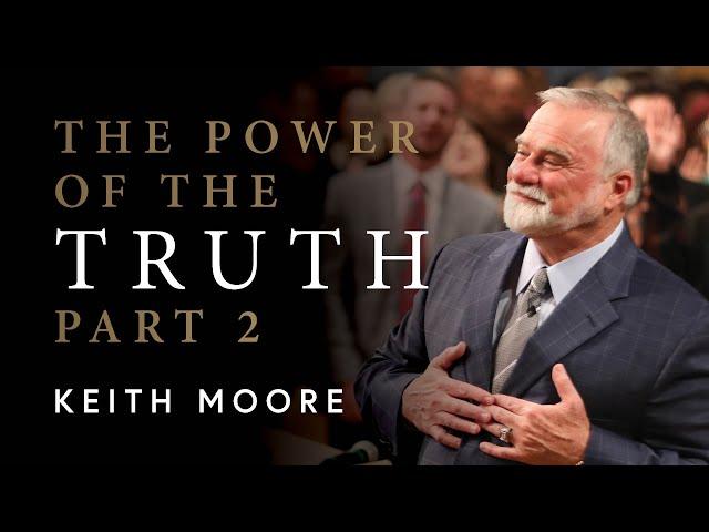 The Power Of The Truth, Part 2 | Keith Moore | Campmeeting 2025 | Tuesday PM | Murrieta, CA