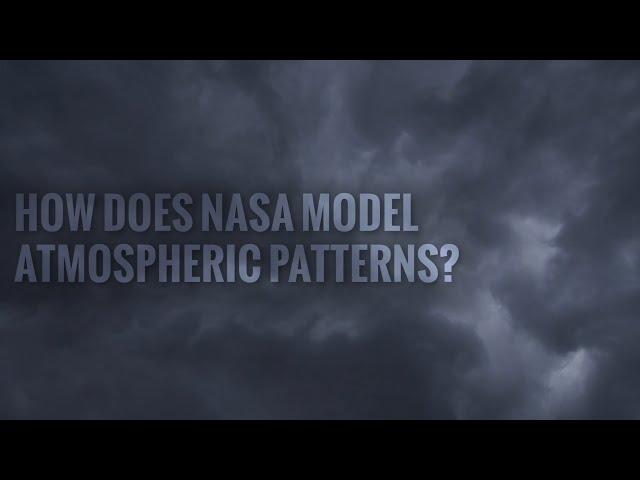 How Does NASA Model Atmospheric Patterns?