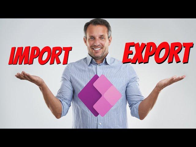 Importing & Exporting Power Apps Files