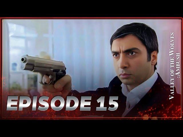 Valley Of The Wolves: Ambush | Episode 15 Full HD