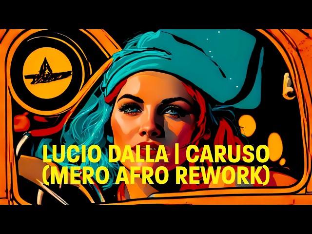 LUCIO DALLA | CARUSO (MERO AFRO REWORK) | PAPADU'S surRIHL VISUAL RETOUCH