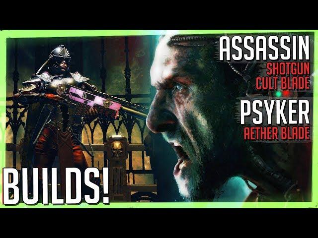 Shotguns, Cult Blades, Aether Blade | Assassin & Psyker Builds (W40K: Inquisitor - Martyr)
