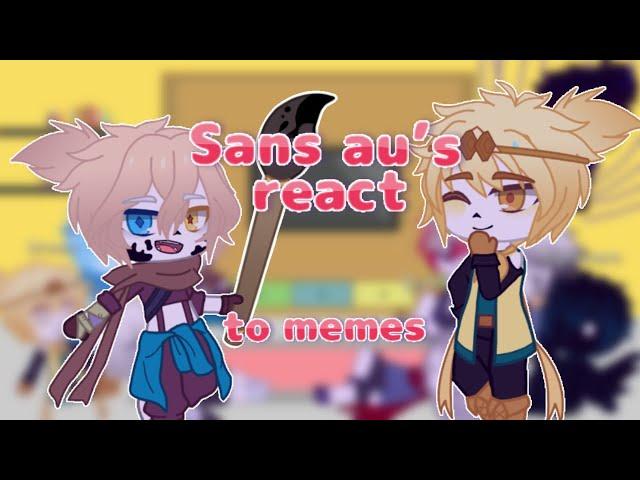 Sans aus react to memes (Pt.1/?) Reupload