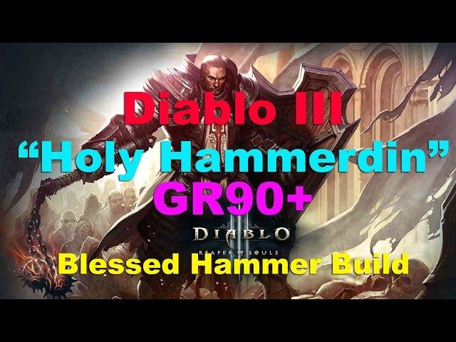 Diablo III: Holy Hammerdin GR90+ Crusader Build (OLD, SEE DETAILS FOR NEW VIDEO)