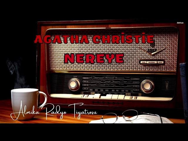 Radyo Tiyatrosu Dinle  - NEREYE - Agatha Christie - Polisiye - Gizem #arkasıyarın #radyotiyatrosu