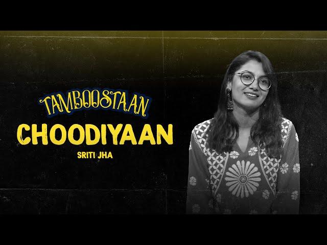 Choodiyaan - Sriti Jha | Tamboostaan