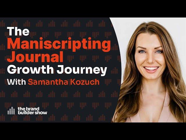 The Maniscripting Journal Growth Journey w/ Samantha Kozuch | Podcast Ep. 093