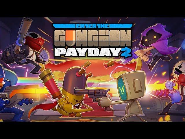 Забег на новом обновлении (PAYDAY 2 Crossover) // Enter the Gungeon #1