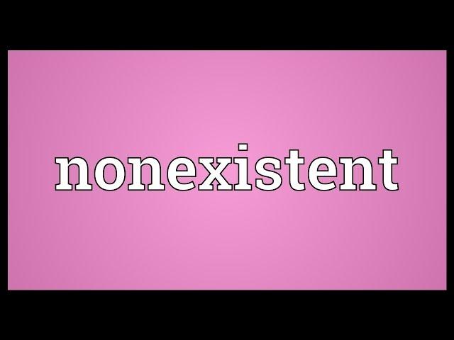 Nonexistent Meaning