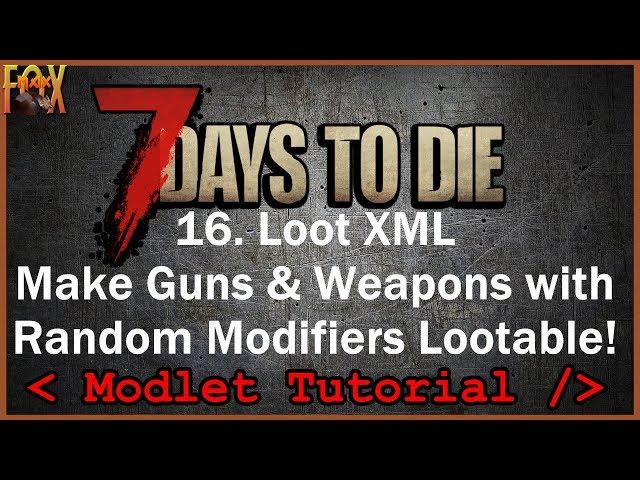 Adding Mods to Looted Items - 7 Days to Die XML Modding Tutorial for Beginners - Episode 16