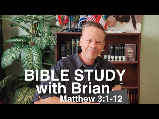 Bible Study | Matthew 3:1-12 | Dr Brian Miltenberger