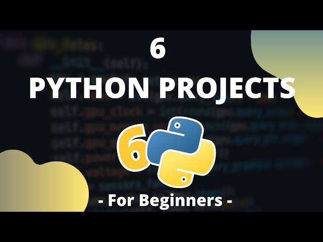 Learn Python by Building These 6 Projects - Coding Course [1 Hour]