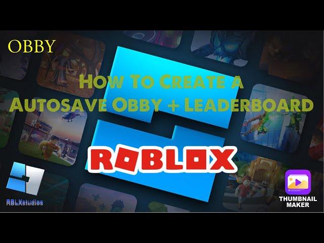 How To Make an Obby With Auto Save and a Leaderboard