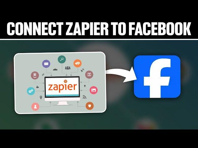 How To Connect Zapier To Facebook 2024! (Full Tutorial)