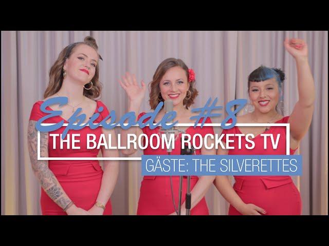 The Ballroom Rockets TV Episode 8 zu Gast: The Silverettes