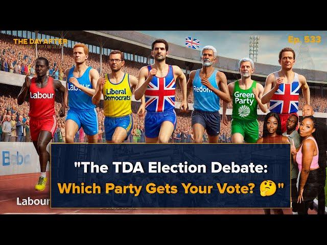 The TDA Election Debate: Which Party Gets Your Vote?  |  The Day After - 2nd Jul. '24