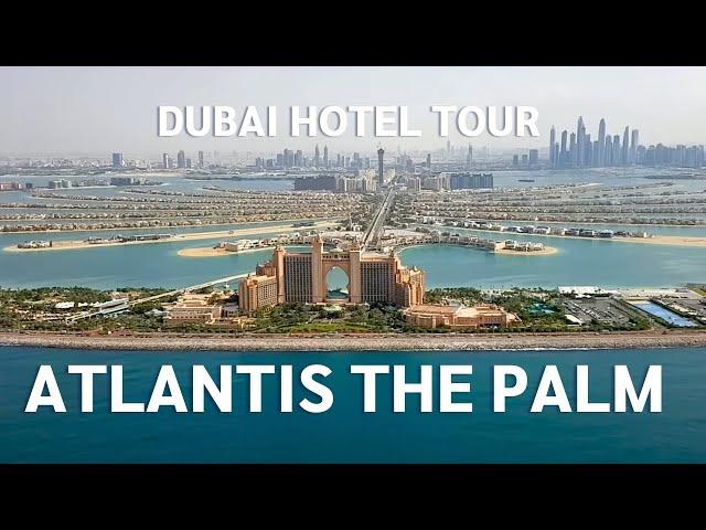 Dubai Special - The Atlantis Hotel!