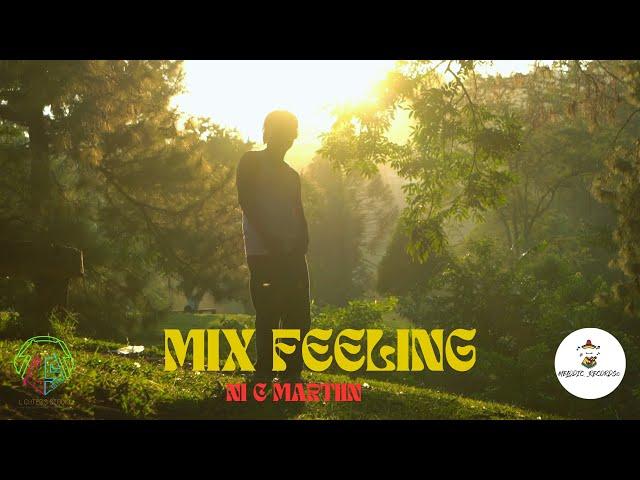 NI C MARTIN - MIX FEELING || OFFICIAL MUSIC VIDEO || 2024