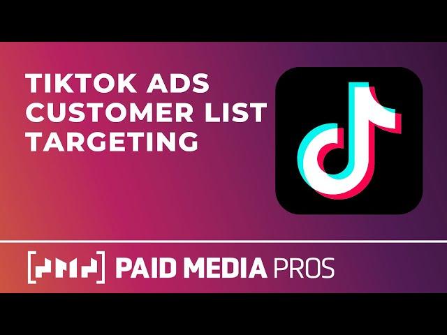 TikTok Customer List Targeting