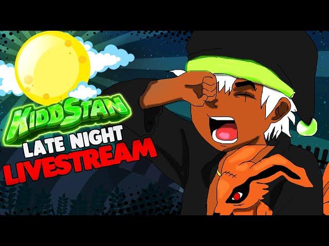 LATE NIGHT LIVESTREAM WITH KIDDSTAN