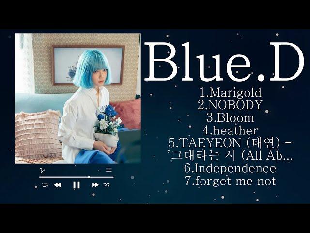 Best Songs Of Blue.D  2024 ~ 최고의 Blue.D Playlist