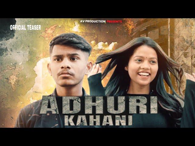 Adhuri Kahani | Official Teaser | Av Production | Video