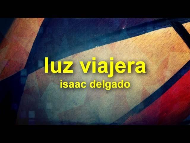 luz viajera - isaac delgado (salsa y letra)