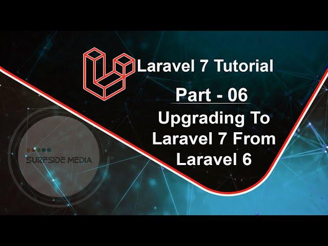 Laravel 7 Tutorial - Upgrading To Laravel 7 From Laravel 6