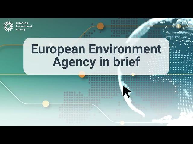 The European Environment Agency in brief