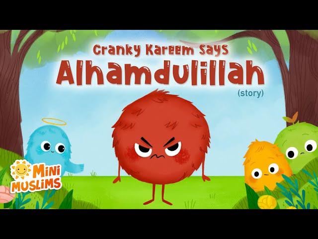 Islamic Stories for Kids  Cranky Kareem Says Alhamdulillah ️ MiniMuslims