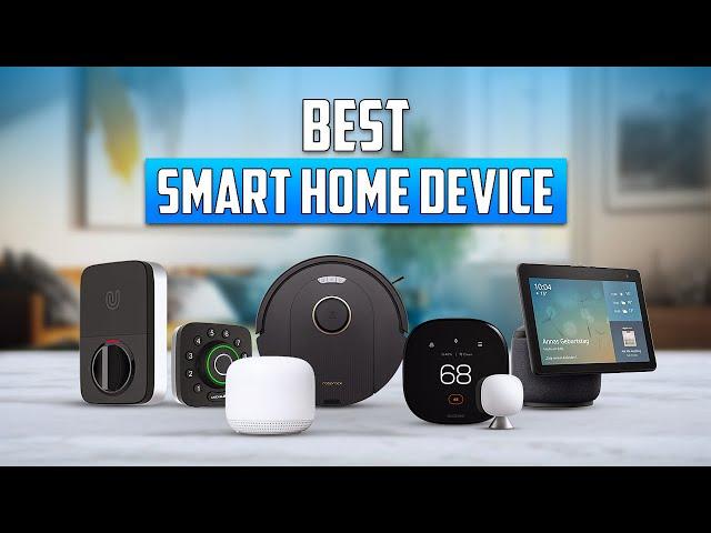 7 Best Smart Home Device of 2024