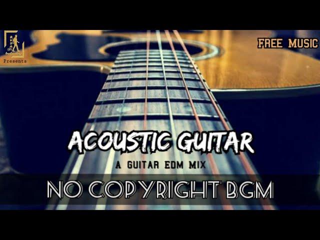 Acoustic Guitar Bgm | No Copyright Bgm | Rvsatf