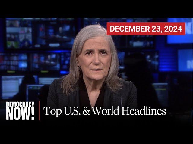 Top U.S. & World Headlines — December 23, 2024