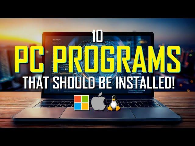 10 PC PROGRAMS That SHOULD BE Installed!