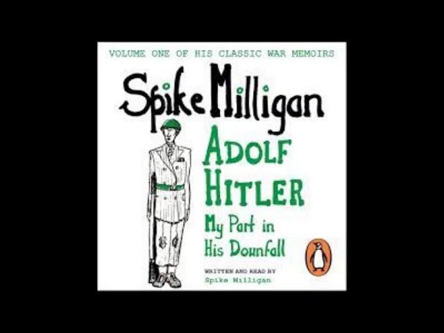 Spike Milligan - Adolf Hitler: My Part In His Downfall.