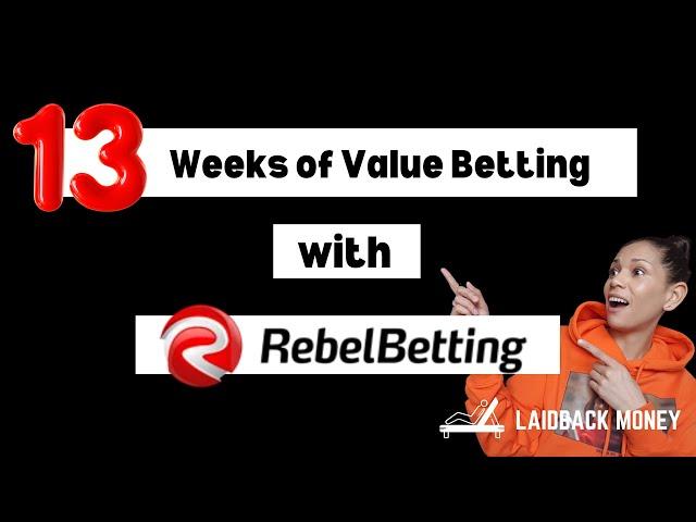 13 Weeks of Value Betting | Rebel Betting 2022