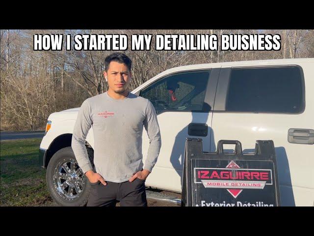 HOW I STARTED MY DETAILING BUSINESS AT 20 YEARS OLD - Izaguirre Mobile Detailing