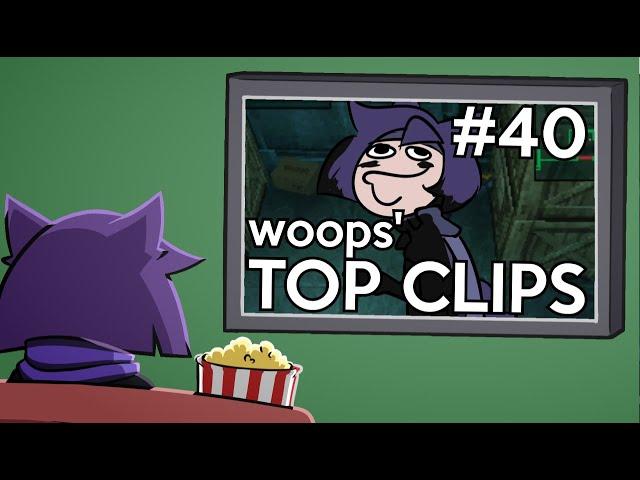 woops' Top Clips #40 (May 2024)