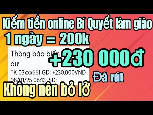 Kiếm tiền online app kiếm tiền uy tín lâu dài mỗi ngày 1 ngày = 200k, +230000đ đã rút về ngân hàng