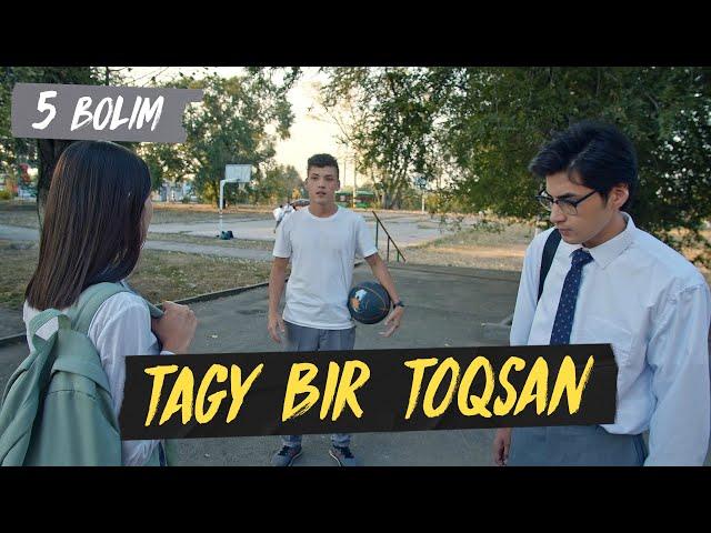 Tagy Bir Toqsan 5 серия