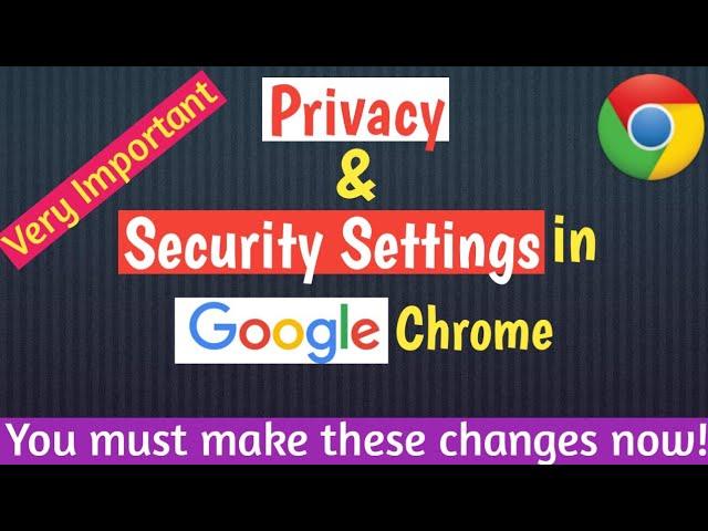 Google chrome privacy and security settings | Enable chrome security settings