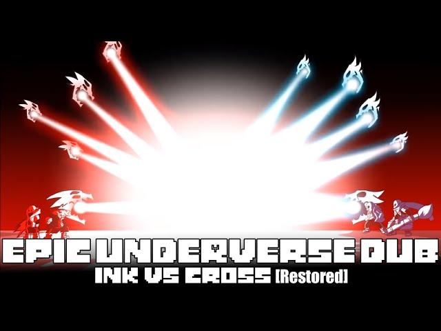 EPIC Underverse Dub | Ink VS Cross [By Jakei]【Restored】