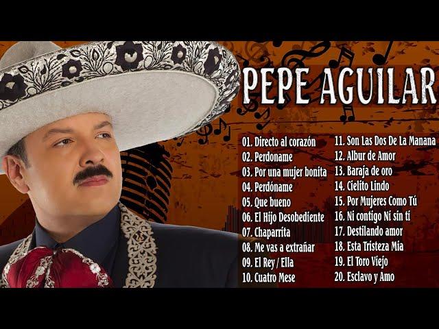 Pepe Aguilar Sus Grandes Exitos  Las Mejores Canciones De Pepe Aguilar 