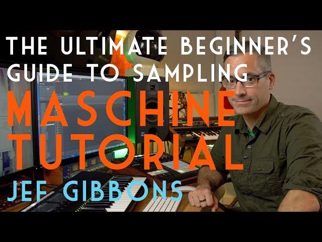 Maschine Tutorial: The Ultimate Beginner's Guide to Sampling!