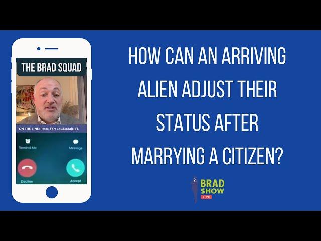 How Can An Arriving Alien Adjust Their Status After Marrying A Citizen?