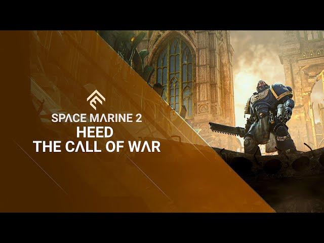 Warhammer 40,000: Space Marine 2 - Heed the Call of War