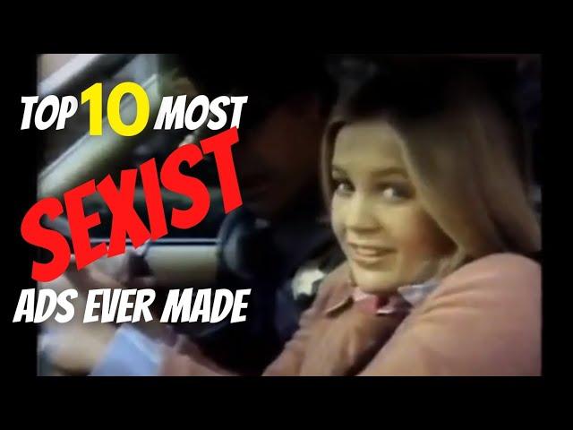 TOP 10 MOST SEXIST COMMERCIALS - Part 1 - These Sexist Commercials Could Never Exist Today