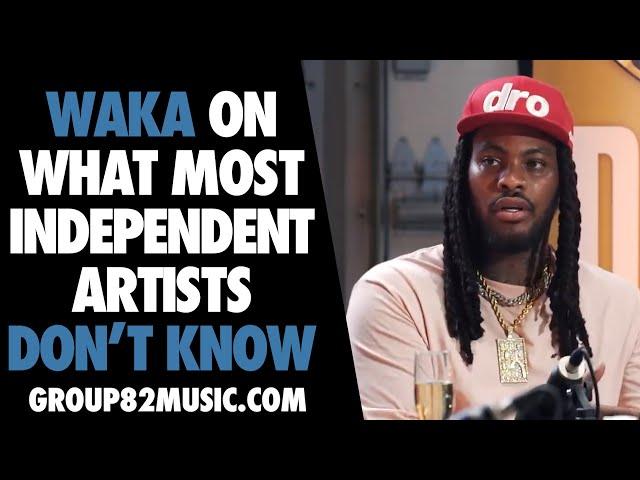 Waka On Most Independent Artists Don't Know