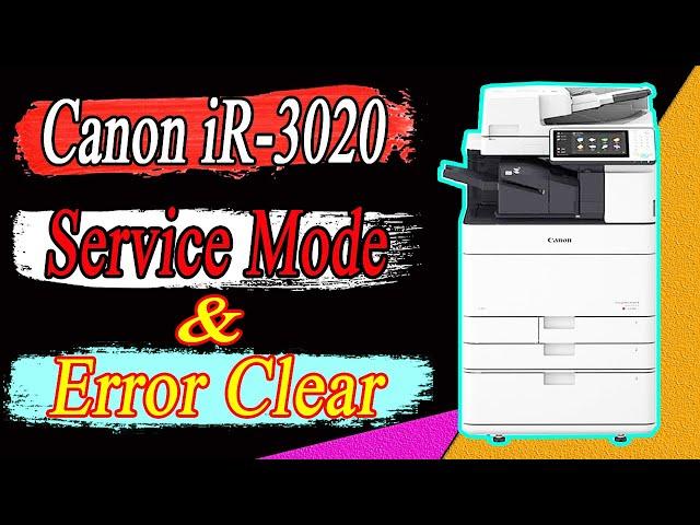 How to Enter in Service Mode & Error Clear on Canon iR-3020 Color Copier Series | Copier 360 |