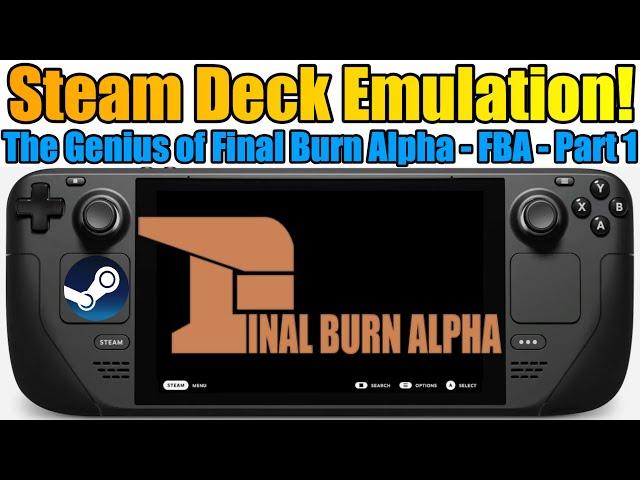 Steam Deck Emulation - The Genius Of - Final Burn Alpha - FBA - Part 1 - Emulation Station!